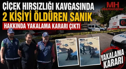 Çiçek hırsızlığı kavgasında 2 kişiyi öldüren sanık hakkında yakalama kararı çıktı