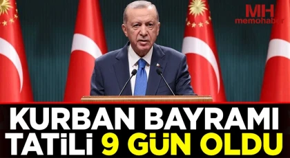 Cumhurbaşkanı Erdoğan açıkladı: Kurban Bayramı tatili 9 gün oldu