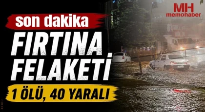Fırtına felaketi: 1 ölü, 40 yaralı