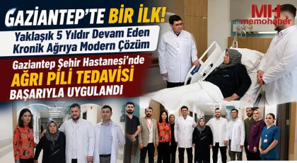 Gaziantep Şehir Hastanesi’nde Ağrı Pili Tedavisi Başarıyla Uygulandı