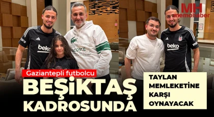 Gaziantepli futbolcu Beşiktaş kadrosunda