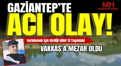 Gaziantep’te Acı Olay: Gölette Boğulan 13 Yaşındaki Çocuk Kurtarılamadı