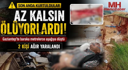 Gaziantep'te baraka metrelerce aşağıya düştü: 2 kişi ağır yaralandı
