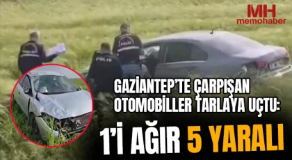 Gaziantep’te çarpışan otomobiller tarlaya uçtu: 1’i ağır 5 yaralı