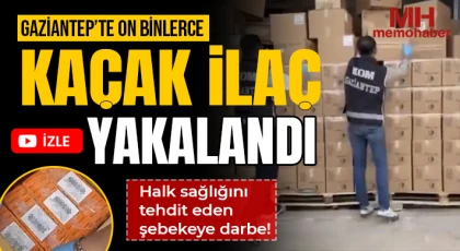 Gaziantep’te dev kaçak ilaç operasyonu! Binlerce ürün ele geçirildi, 1 kişi tutuklandı