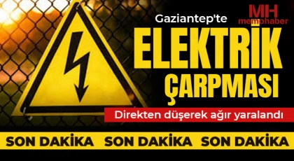 Gaziantep'te elektrik çarpması 