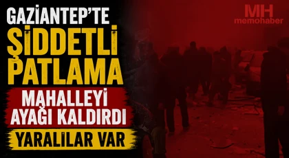 Gaziantep'te korkutan patlama: Tüp bomba gibi patladı