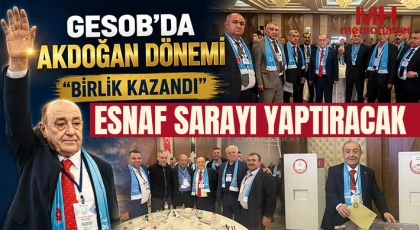 GESOB’da Akdoğan dönemi: Birlik kazandı