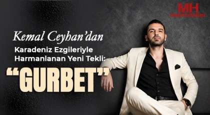 Kemal Ceyhan’dan Karadeniz Ezgileriyle Harmanlanan Yeni Tekli: “Gurbet”