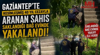Kesinleşmiş 40 yıl cezayla aranan şahıs saklandığı bağ evinde yakalandı
