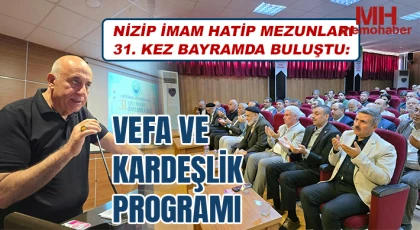 Nizip İmam Hatip Mezunları 31. Kez Bayramda Buluştu