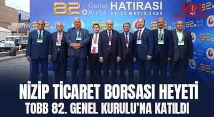 Nizip Ticaret Borsası Heyeti TOBB 82. Genel Kurulu’na Katıldı