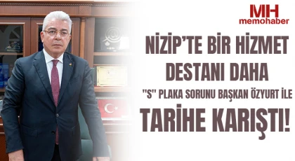 Nizip’te Bir Hizmet Destanı Daha: "S" Plaka Sorunu Başkan Özyurt İle Tarihe Karıştı!