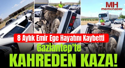 Gaziantep'te Feci Kaza! Ailenin En Küçüğü Hayata Tutunamadı