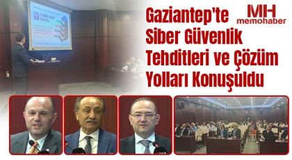 Gaziantep'te siber güvenlik tehditleri ve çözüm yolları konuşuldu