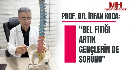 Prof. Dr. İrfan Koca: Bel fıtığı artık gençlerin de sorunu