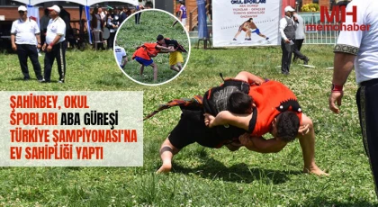 Şahinbey, Okul Sporları Aba Güreşi Türkiye Şampiyonası'na ev sahipliği yaptı
