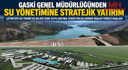 GASKİ GENEL MÜDÜRLÜĞÜNDEN SU YÖNETİMİNE STRATEJİK YATIRIM