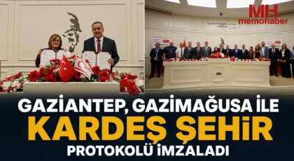 Gaziantep, Gazimağusa ile kardeş şehir protokolü imzaladı