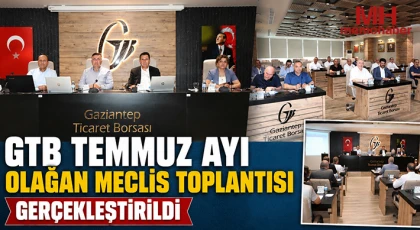GTB Temmuz Ayı Olağan Meclis Toplantısı gerçekleştirildi