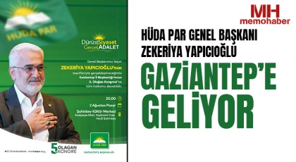 HÜDA PAR Genel Başkanı Zekeriya Yapıcıoğlu Gaziantep’e geliyor