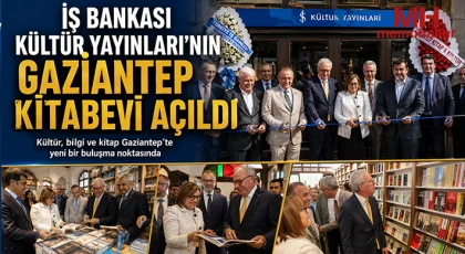 İş Bankası Kültür Yayınları’nın Gaziantep kitabevi açıldı