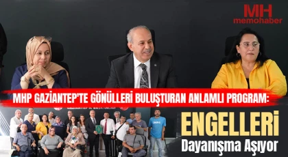 MHP Gaziantep'te Gönülleri Buluşturan Anlamlı Program: Engelleri Dayanışma Aşıyor
