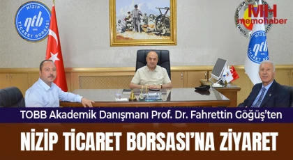 TOBB Akademik Danışmanı Prof. Dr. Fahrettin Göğüş’ten Nizip Ticaret Borsası’na Ziyaret