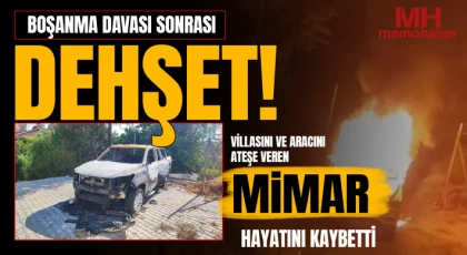 Eşinin açtığı boşanma davası sonrası villasını ve aracını ateşe veren mimar hayatını kaybetti