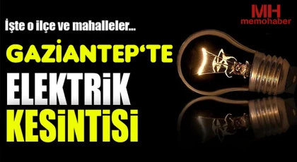 Gaziantep'te 15 Ağustos'ta Elektrik Kesintisi Olacak Yerler