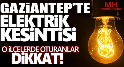 Gaziantep'te 2 Ağustos'ta Elektrik Kesintisi Olacak Yerler