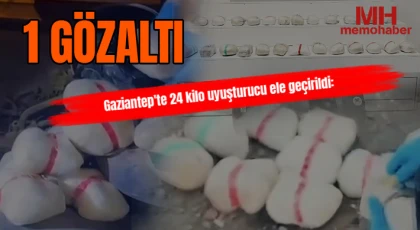 Gaziantep'te 24 kilo uyuşturucu ele geçirildi: 1 gözaltı