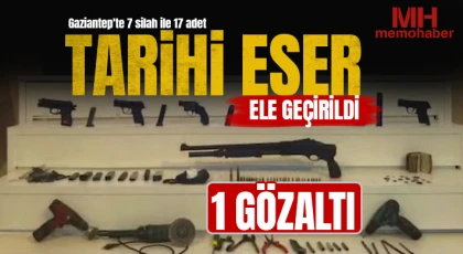 Gaziantep'te 7 silah ile 17 adet tarihi eser ele geçirildi: 1 gözaltı