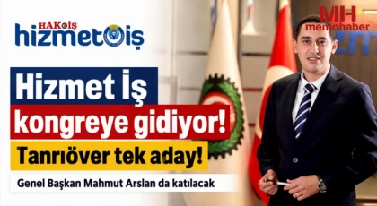 Hizmet İş kongreye gidiyor! Tanrıöver tek aday
