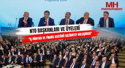 NTO Başkanları ve Üyeleri "İş Dünyası Ve Finans Sektörü Gaziantep Buluşması" Programına Katıldı