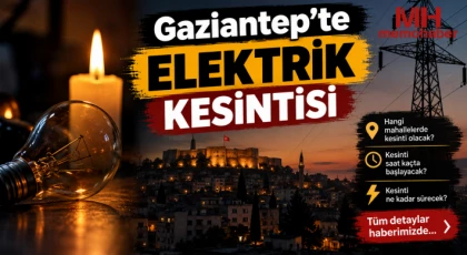 Gaziantep'te 18 Eylül de Elektrik Kesintisi Olacak Yerler