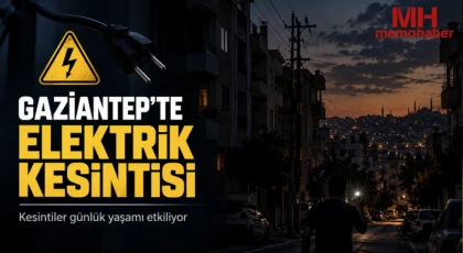 Gaziantep'te 19 Eylül de Elektrik Kesintisi Olacak Yerler