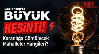 Gaziantep'te 20 Eylül de Elektrik Kesintisi Olacak Yerler