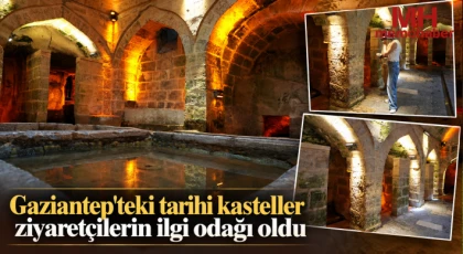 Gaziantep'teki tarihi kasteller ziyaretçilerin ilgi odağı oldu
