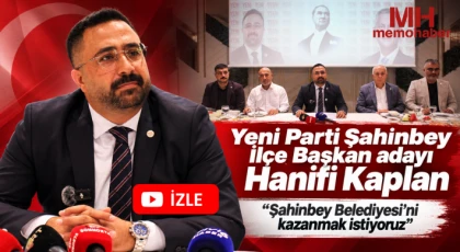 Hanifi Kaplan: Şahinbey Belediyesi’ni kazanmak istiyoruz