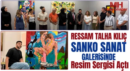 Ressam Talha Kılıç SANKO Sanat Galerisinde Resim Sergisi Açtı