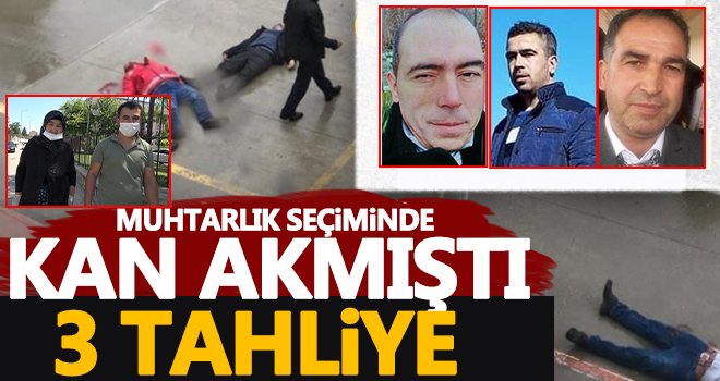 3 kişinin öldüğü muhtarlık seçiminde 3 kişi tahliye oldu!