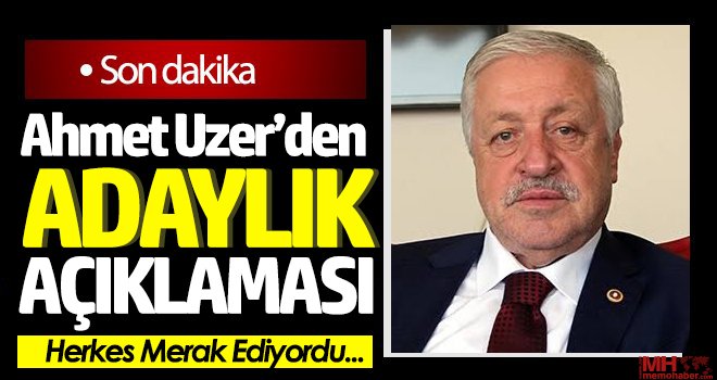 Ahmet Uzer'den adaylık açıklaması