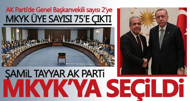 Ak Parti Eski Milletvekili Şamil Tayyar, MKYK’ya girdi