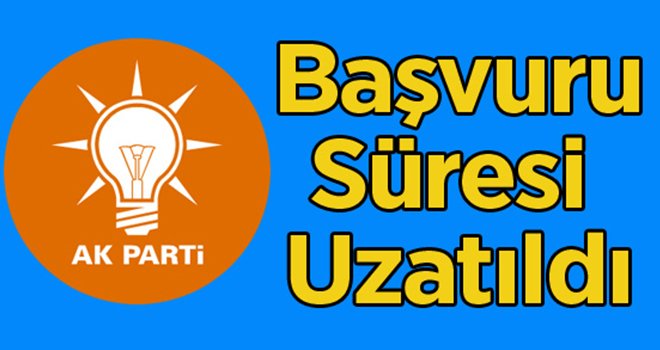 AK Parti'de adaylık başvuruları uzatıldı...