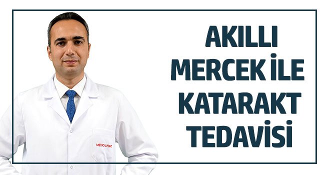 Akıllı mercek ile katarakt tedavisi