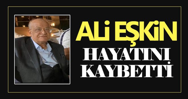 Ali Eşkin kalbine yenildi