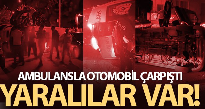 Ambulanstaki sağlık çalışanları yaralandı