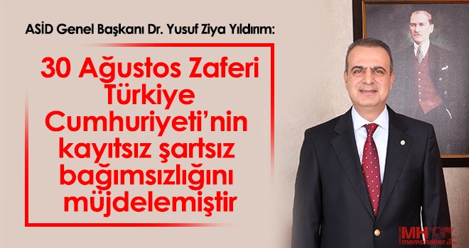 ASİD Genel Başkanı Yıldırım'dan 30 Ağustos Zafer Bayramı mesajı