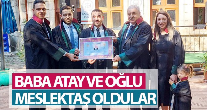 Baba Atay ve oğlu meslektaş oldular